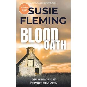 Fleming, Susie Blood Oath:: An unputdownable Scottish noir crime thriller (A DI Viv Wylde Investigation) (Scottish Murder Series: A DI Viv Wylde Investigation) Fleming, Susie Blood Oath:: An unputdownable Scottish noir crime thriller (A DI Viv Wylde Investigation) (Scottish Murder Series: A DI Viv Wylde Investigation)