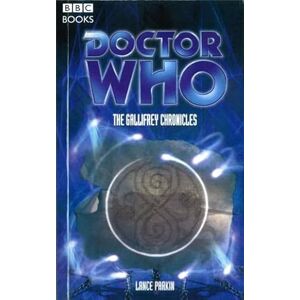 Parkin, Lance Doctor Who: The Gallifrey Chronicles (DOCTOR WHO, 130) Parkin, Lance Doctor Who: The Gallifrey Chronicles (DOCTOR WHO, 130)