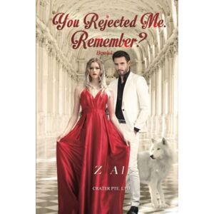Ali, Z You Rejected Me. Remember? (Book 1) Ali, Z You Rejected Me. Remember? (Book 1)