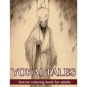 Hue, Max Yokai Tales Horror Coloring Book for Adults: Scary and Creepy Japanese Myths and Legends — Relax and Relieve Stress through Enchanting Illustrations with Immersive Descriptions and Haikus (Folklore) Hue, Max Yokai Tales Horror Coloring Book for Adults: Scary and Creepy Japanese Myths and Legends — Relax and Relieve Stress through Enchanting Illustrations with Immersive Descriptions and Haikus (Folklore)