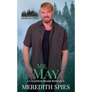 Spies, Meredith Mr. May (A Calendar Bears Romance) Spies, Meredith Mr. May (A Calendar Bears Romance)