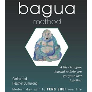 Sumulong, Carlos Y Bagua Method: A life changing journal to help you get your sh*t together: Volume 1 Sumulong, Carlos Y Bagua Method: A life changing journal to help you get your sh*t together: Volume 1