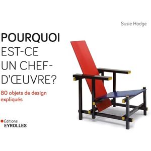 Hodge, Susie Pourquoi est-ce un chef d'oeuvre ? 80 objets de design expliqués: 80 objets design expliqués Hodge, Susie Pourquoi est-ce un chef d'oeuvre ? 80 objets de design expliqués: 80 objets design expliqués