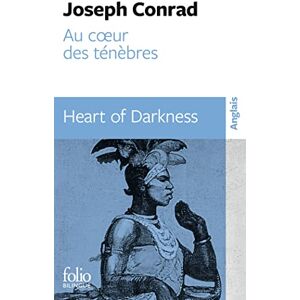 Conrad, Joseph Au coeur des tenebres / Heart of darkness (Folio Bilingue) Conrad, Joseph Au coeur des tenebres / Heart of darkness (Folio Bilingue)