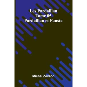 Z Vaco, Michel Indian Creek Massacre and Captivity of Hall Girls Complete history of the massacre of sixteen whites on Indian creek, near Ottawa, Ill., and Sylvia ... war, 1832 (Edition1): Pardaillan Et Fausta Z Vaco, Michel Indian Creek Massacre and Captivity of Hall Girls Complete history of the massacre of sixteen whites on Indian creek, near Ottawa, Ill., and Sylvia ... war, 1832 (Edition1): Pardaillan Et Fausta