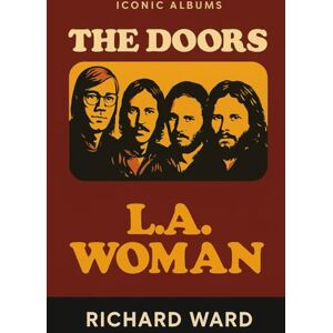 Ward, Richard Iconic Albums The Doors LA Woman Ward, Richard Iconic Albums The Doors LA Woman