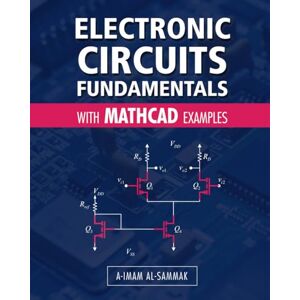 Al-Sammak, A-Imam Electronic Circuits Fundamentals: with Mathcad Examples Al-Sammak, A-Imam Electronic Circuits Fundamentals: with Mathcad Examples