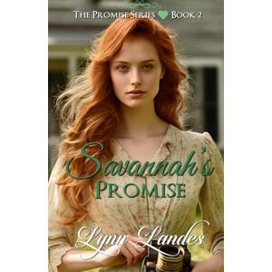 Landes, Lynn Savannah's Promise: 2 (The Promise Series) Landes, Lynn Savannah's Promise: 2 (The Promise Series)