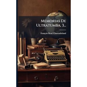 Memorias De Ultratumba, 3... Memorias De Ultratumba, 3...
