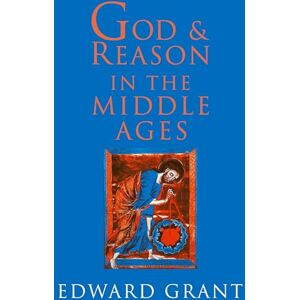 Grant, Edward God and Reason in the Middle Ages Grant, Edward God and Reason in the Middle Ages