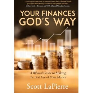 Scott Your Finances God's Way: A Biblical Guide to Making the Best Use of Your Money Scott Your Finances God's Way: A Biblical Guide to Making the Best Use of Your Money