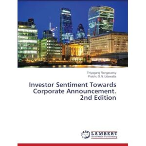 Rangasamy, Thiyagaraj Investor Sentiment Towards Corporate Announcement. 2nd Edition Rangasamy, Thiyagaraj Investor Sentiment Towards Corporate Announcement. 2nd Edition