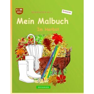 Golldack, Dortje Mein Malbuch: BROCKHAUSEN Buch Bd. 1. Im Herbst. 4 99 Jahre. Entdecker Golldack, Dortje Mein Malbuch: BROCKHAUSEN Buch Bd. 1. Im Herbst. 4 99 Jahre. Entdecker