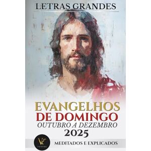Editorial, VE Inspira Evangelhos Dominicais Outubro a Dezembro 2025 – Letras Grandes: Explicados e Meditados: Companheiro do Missal Dominical Católico 2025: Inclui ... Orações (Ciclo C, Calendário Litúrgico 2025) Editorial, VE Inspira Evangelhos Dominicais Outubro a Dezembro 2025 – Letras Grandes: Explicados e Meditados: Companheiro do Missal Dominical Católico 2025: Inclui ... Orações (Ciclo C, Calendário Litúrgico 2025)