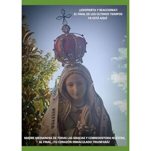 ADAN, ABUELO ¡¡¡DESPIERTA Y REACCIONA!!! EL FINAL DE LOS ÚLTIMOS TIEMPOS YA ESTÁ AQUÍ: MADRE MEDIANERA DE TODAS LAS GRACIAS Y CORREDENTORA NUESTRA, AL FINAL, TU CORAZÓN INMACULADO TRIUNFARÁ ADAN, ABUELO ¡¡¡DESPIERTA Y REACCIONA!!! EL FINAL DE LOS ÚLTIMOS TIEMPOS YA ESTÁ AQUÍ: MADRE MEDIANERA DE TODAS LAS GRACIAS Y CORREDENTORA NUESTRA, AL FINAL, TU CORAZÓN INMACULADO TRIUNFARÁ