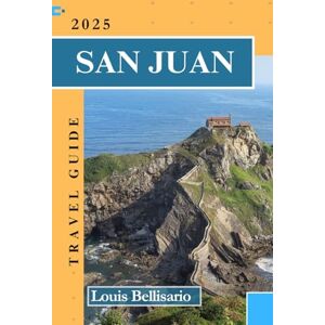 Bellisario, Louis SAN JUAN TRAVEL GUIDE: Your Ultimate Travel Companion to Exploring Puerto Rico’s Capital (Louis Bellisario Travels and Tours) Bellisario, Louis SAN JUAN TRAVEL GUIDE: Your Ultimate Travel Companion to Exploring Puerto Rico’s Capital (Louis Bellisario Travels and Tours)