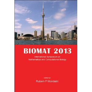 World Scientific Biomat 2013 International Symposium On Mathematical And Computational Biology World Scientific Biomat 2013 International Symposium On Mathematical And Computational Biology