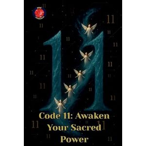 Rubi, Alina Code 11: Awaken Your Sacred Power Rubi, Alina Code 11: Awaken Your Sacred Power