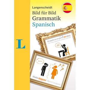 Langenscheidt Bild für Bild Grammatik Spanisch: Die visuelle Grammatik für den leichten Einstieg Langenscheidt Bild für Bild Grammatik Spanisch: Die visuelle Grammatik für den leichten Einstieg
