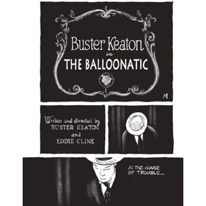 Jozefowicz, Maciek Buster Keaton's The Balloonatic (Buster Keaton Comics) Jozefowicz, Maciek Buster Keaton's The Balloonatic (Buster Keaton Comics)