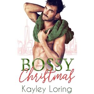 Loring, Kayley A Very Bossy Christmas: 1 (Very Holiday) Loring, Kayley A Very Bossy Christmas: 1 (Very Holiday)