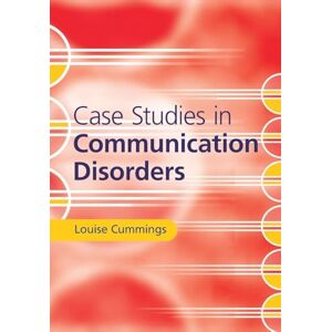 Cummings, Louise Case Studies in Communication Disorders Cummings, Louise Case Studies in Communication Disorders