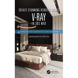 Nikita, Margarita Create Stunning Renders Using V-Ray in 3ds Max: Guiding the Next Generation of 3D Renderers Nikita, Margarita Create Stunning Renders Using V-Ray in 3ds Max: Guiding the Next Generation of 3D Renderers