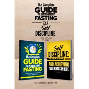 Jackman, Peter The Complete Guide to Intermittent Fasting & Self Discipline (2 books): Lose fat and get toned....and learn how to be a more determined person, harnessing the power of self discipline. Jackman, Peter The Complete Guide to Intermittent Fasting & Self Discipline (2 books): Lose fat and get toned....and learn how to be a more determined person, harnessing the power of self discipline.