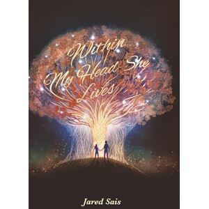 Sais, Jared Within My Head She Lives Sais, Jared Within My Head She Lives