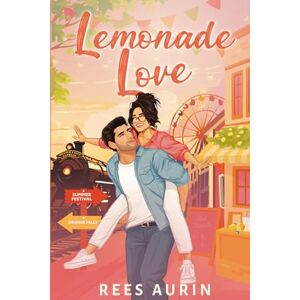 Aurin, Rees Lemonade Love: An Enemies to Lovers Laugh-Out-Loud Rom Com with a Twist (Orange Falls) Aurin, Rees Lemonade Love: An Enemies to Lovers Laugh-Out-Loud Rom Com with a Twist (Orange Falls)
