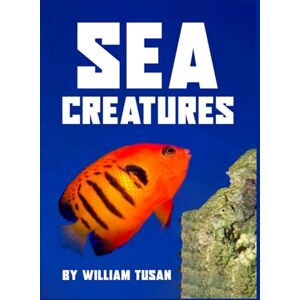 Tusan, William SEA CREATURES Tusan, William SEA CREATURES