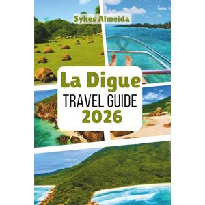 Almeida, Sykes La Digue Travel Guide 2026: Uncover Secluded Beaches, Biking Routes, and Island Charm Almeida, Sykes La Digue Travel Guide 2026: Uncover Secluded Beaches, Biking Routes, and Island Charm