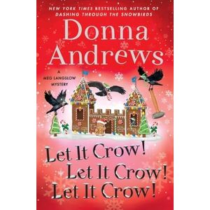 Andrews, Donna Let It Crow! Let It Crow! Let It Crow!: 34 (Meg Langslow Mysteries) Andrews, Donna Let It Crow! Let It Crow! Let It Crow!: 34 (Meg Langslow Mysteries)