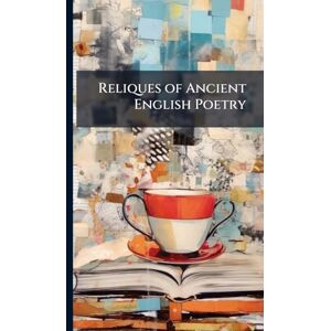 TBD Reliques of Ancient English Poetry TBD Reliques of Ancient English Poetry
