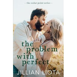 Liota, Jillian The Problem with Perfect: A Fake Dating, Age Gap, Small Town Romance: 3 (Cedar Point) Liota, Jillian The Problem with Perfect: A Fake Dating, Age Gap, Small Town Romance: 3 (Cedar Point)