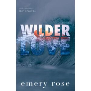 Rose, Emery Wilder Love (Love and Chaos) Rose, Emery Wilder Love (Love and Chaos)