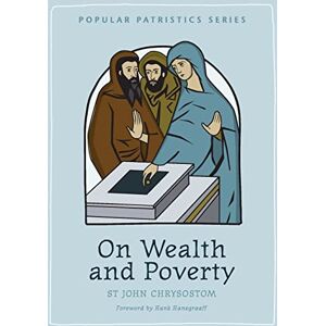 Catherine, P On Wealth and Poverty: St. John Chrysostom: 9 (Popular Patristics) Catherine, P On Wealth and Poverty: St. John Chrysostom: 9 (Popular Patristics)