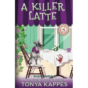 Kappes, Tonya A Killer Latte: A Cozy Mystery (A Killer Coffee Mystery Series Book Six): 6 (Killer Coffee Mysteries) Kappes, Tonya A Killer Latte: A Cozy Mystery (A Killer Coffee Mystery Series Book Six): 6 (Killer Coffee Mysteries)