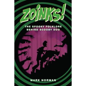 Norman ZOINKS!: The Spooky Folklore Behind Scooby Doo Norman ZOINKS!: The Spooky Folklore Behind Scooby Doo