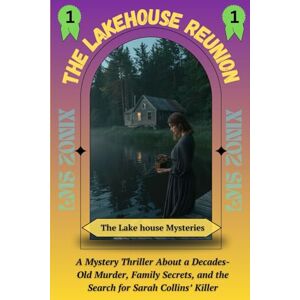 Zonix, LMS The Lakehouse Reunion :: A Mystery Thriller About a Decades-Old Murder, Family Secrets, and the Search for Sarah Collins’ Killer (The Lakehouse Mysteries) Zonix, LMS The Lakehouse Reunion :: A Mystery Thriller About a Decades-Old Murder, Family Secrets, and the Search for Sarah Collins’ Killer (The Lakehouse Mysteries)
