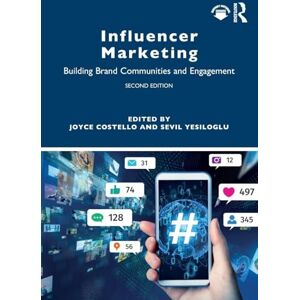 Influencer Marketing: Building Brand Communities and Engagement Influencer Marketing: Building Brand Communities and Engagement