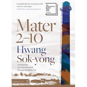 Sok-yong, Hwang Mater 2-10: shortlisted for the International Booker Prize 2024 Sok-yong, Hwang Mater 2-10: shortlisted for the International Booker Prize 2024