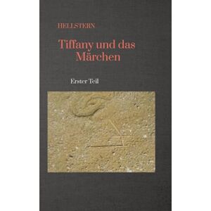 - Hofnarr Des Lichts, Hellstern Tiffany und das Märchen (Softcover): Erster Teil - Hofnarr Des Lichts, Hellstern Tiffany und das Märchen (Softcover): Erster Teil