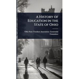 United A History of Education in the State of Ohio United A History of Education in the State of Ohio