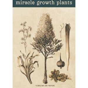 du Monde, Vergers Miracle Growth Plants Recipes: Organic Fertilization Secrets from Around the World: 10 (Agricultural and Gardening Techniques of the World) du Monde, Vergers Miracle Growth Plants Recipes: Organic Fertilization Secrets from Around the World: 10 (Agricultural and Gardening Techniques of the World)