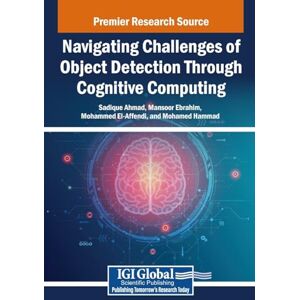 Navigating Challenges of Object Detection Through Cognitive Computing (Premier Research Sources) Navigating Challenges of Object Detection Through Cognitive Computing (Premier Research Sources)