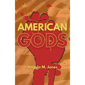 Jones, Angela M. American Gods: The Rise of the Corpocracy and the Fall of the Republic Jones, Angela M. American Gods: The Rise of the Corpocracy and the Fall of the Republic