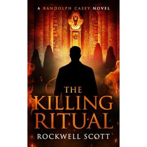 Scott The Killing Ritual: 5 (Randolph Casey Horror Thrillers) Scott The Killing Ritual: 5 (Randolph Casey Horror Thrillers)