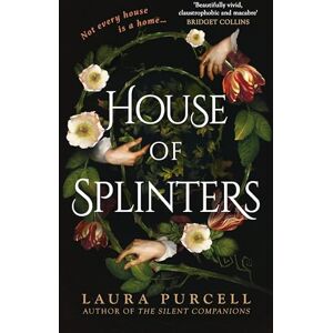 Purcell, Laura House of Splinters: the most spine-tingling read of the year from the Queen of the ghost story Purcell, Laura House of Splinters: the most spine-tingling read of the year from the Queen of the ghost story