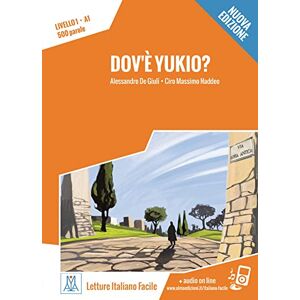 De Giuli, Alessandro Dov'è Yukio? Nuovo Edizione. Livello 01: Lektüre + Audiodateien als Download De Giuli, Alessandro Dov'è Yukio? Nuovo Edizione. Livello 01: Lektüre + Audiodateien als Download